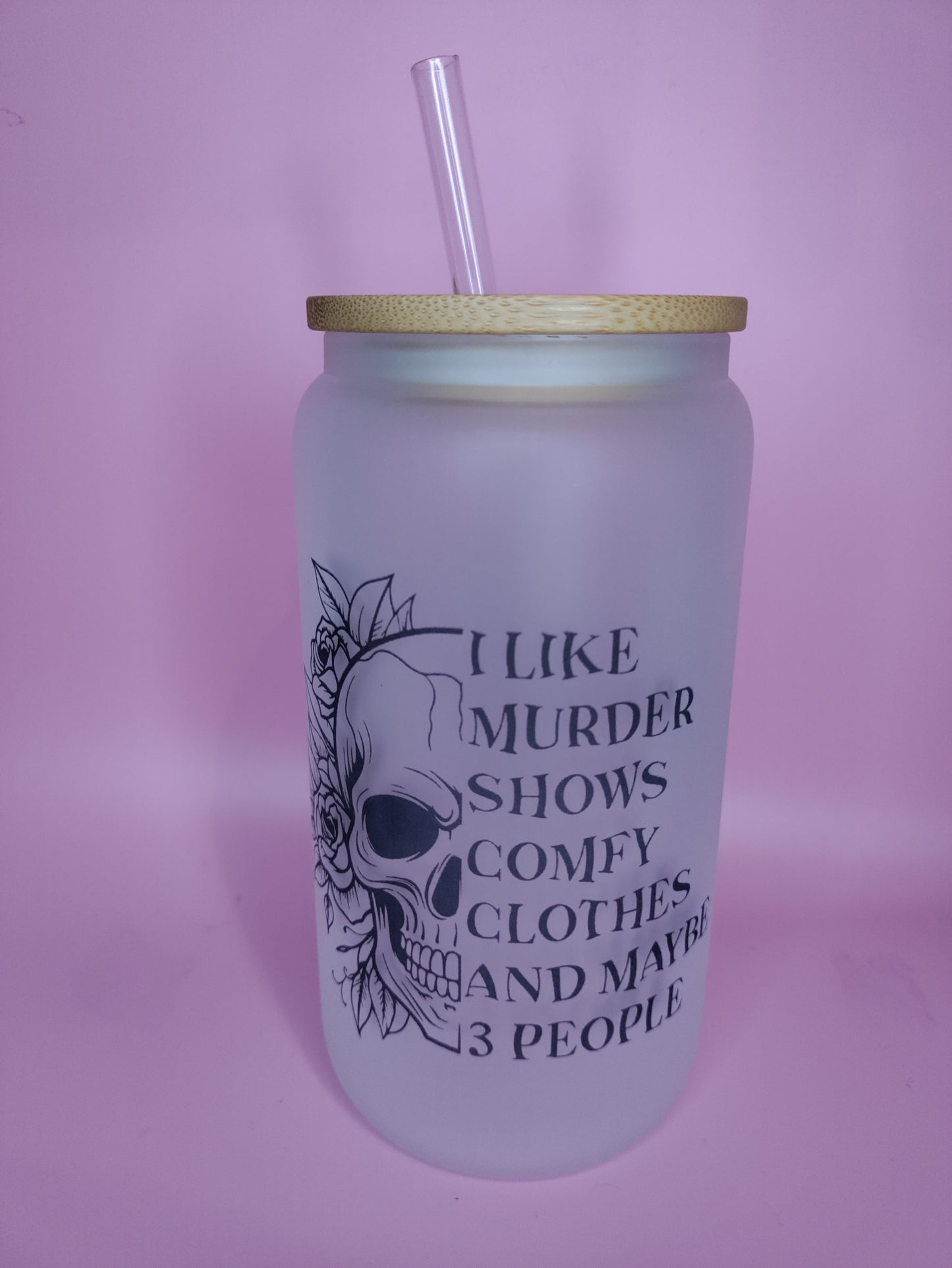I like Murder Shows Glass Can