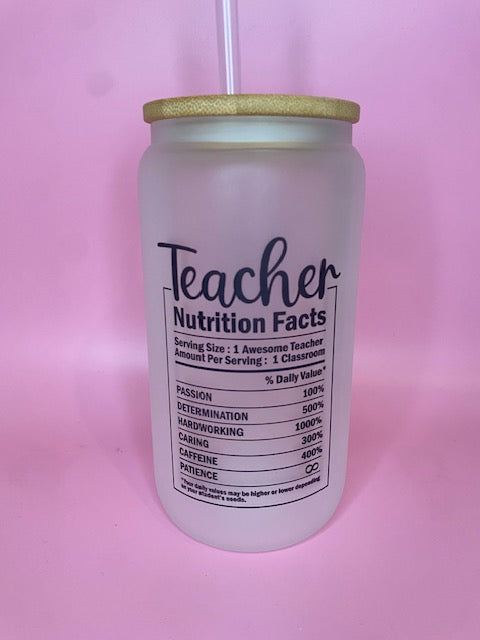 Teacher Nutrition Facts Glass Can